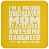 Proud Bricklayer Mom Of Awesome Daughter - Drink Coaster