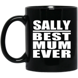 Sally Best Mum Ever - 11 Oz Coffee Mug Black