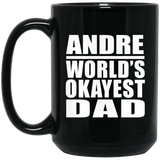 Andre World's Okayest Dad - 15 Oz Coffee Mug Black