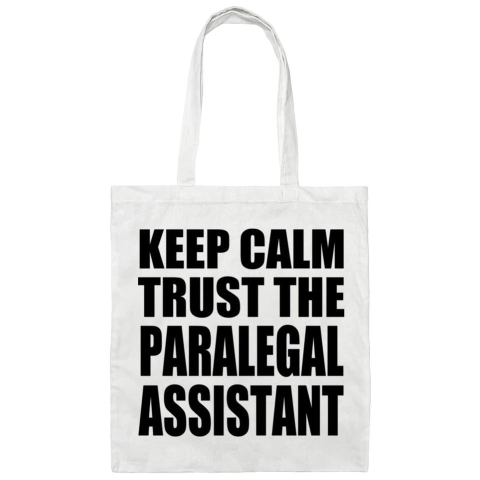 Keep Calm and Trust The Paralegal Assistant - Tote Bag White