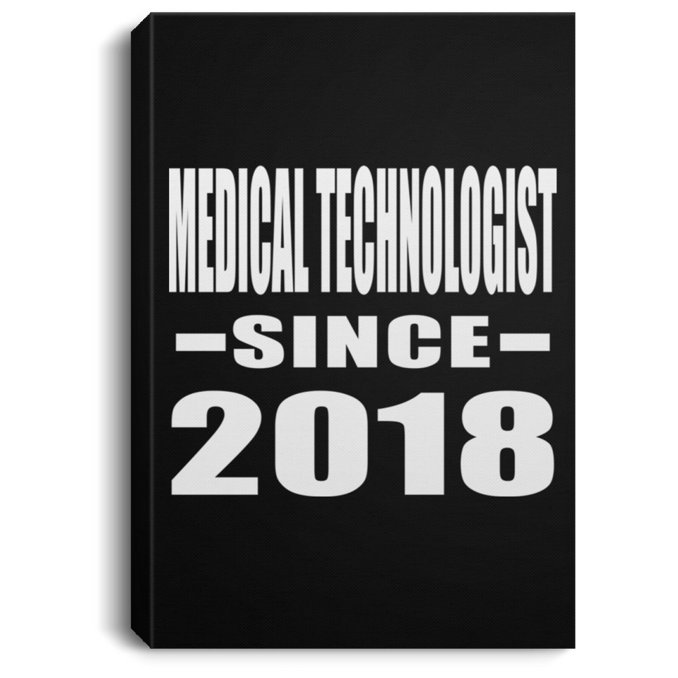 Medical Technologist Since 2018 - Canvas Portrait
