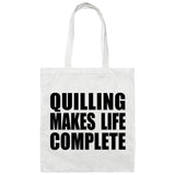 Quilling Makes Life Complete - Tote Bag White