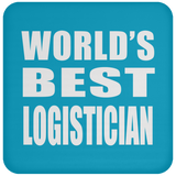 World's Best Logistician - Drink Coaster