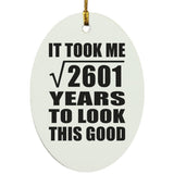 51st Birthday Took Square Root of 2601 Years To Look Good - Oval Ornament
