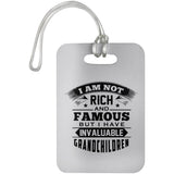 I Am Not Rich & Famous, But I Have Invaluable Grandchildren - Luggage Bag Tag