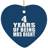 4th Anniversary 4 Years Of Being Mrs Right - Heart Ornament
