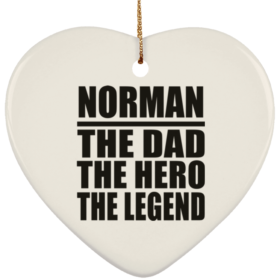 Norman The Dad The Hero The Legend - Heart Ornament