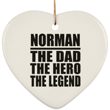 Norman The Dad The Hero The Legend - Heart Ornament