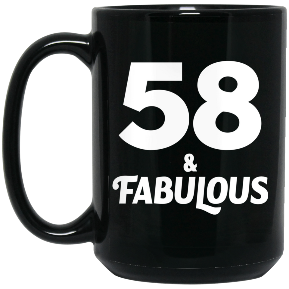 58th Birthday 58 & Fabulous - 15oz Coffee Mug Black