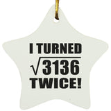 112th Birthday I Turned Square Root of 3136 Twice - Star Ornament