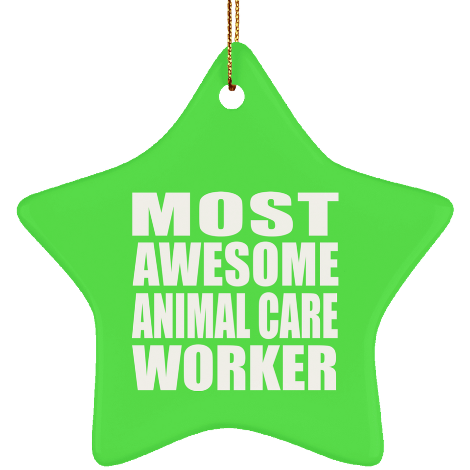 Most Awesome Animal Care Worker - Star Ornament