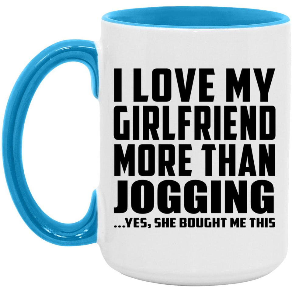I Love My Girlfriend More Than Jogging - 15oz Accent Mug Blue