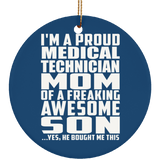 Proud Medical Technician Mom Of Awesome Son - Circle Ornament
