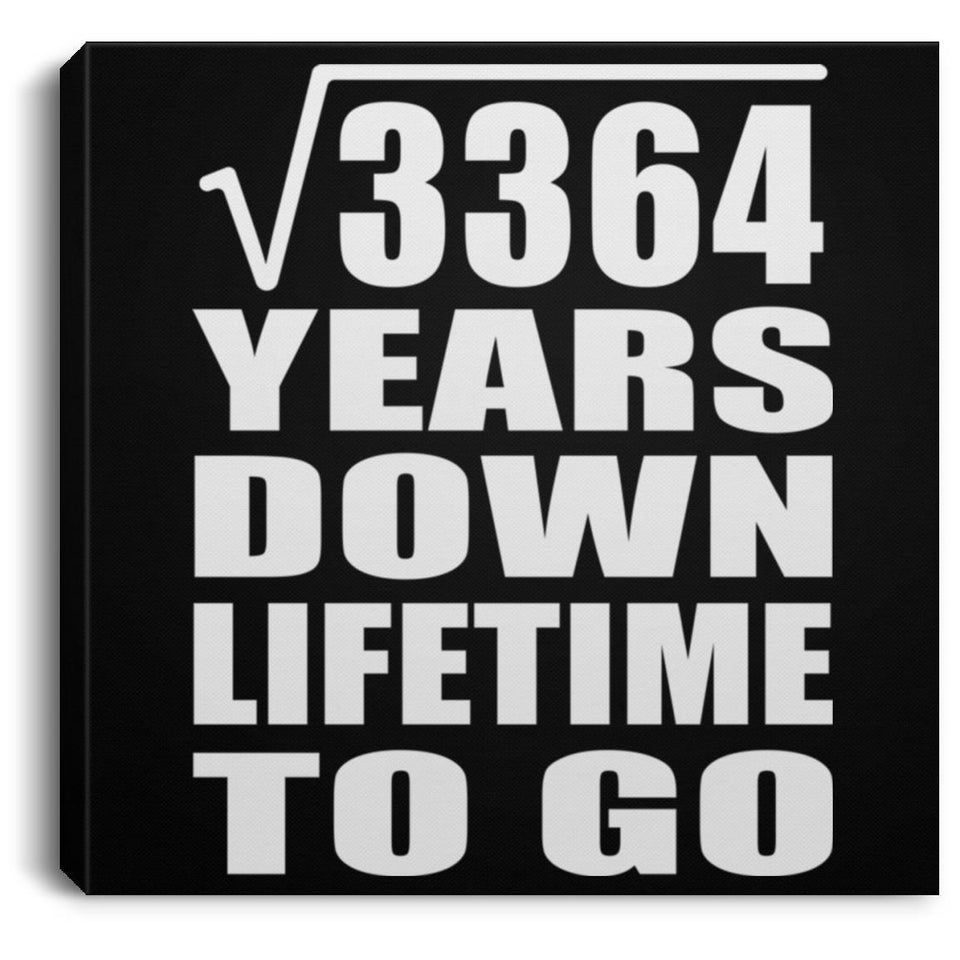 58th Anniversary Square Root of 3364 Years Lifetime To Go - Canvas Square