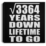 58th Anniversary Square Root of 3364 Years Lifetime To Go - Canvas Square