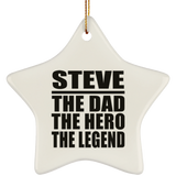 Steve The Dad The Hero The Legend - Star Ornament