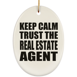 Keep Calm and Trust The Real Estate Agent - Oval Ornament