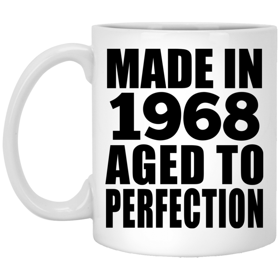56th Birthday Made In 1968 Aged to Perfection - 11 Oz Coffee Mug