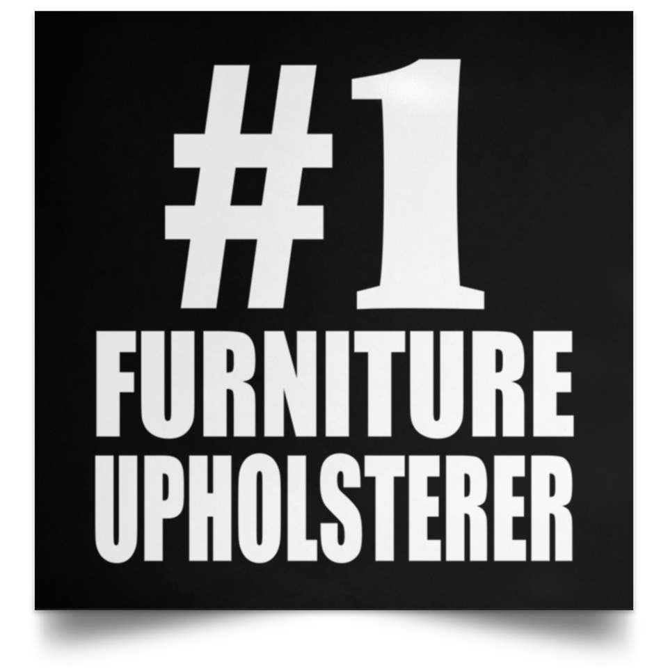 Number One #1 Furniture Upholsterer - Poster Square