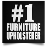 Number One #1 Furniture Upholsterer - Poster Square