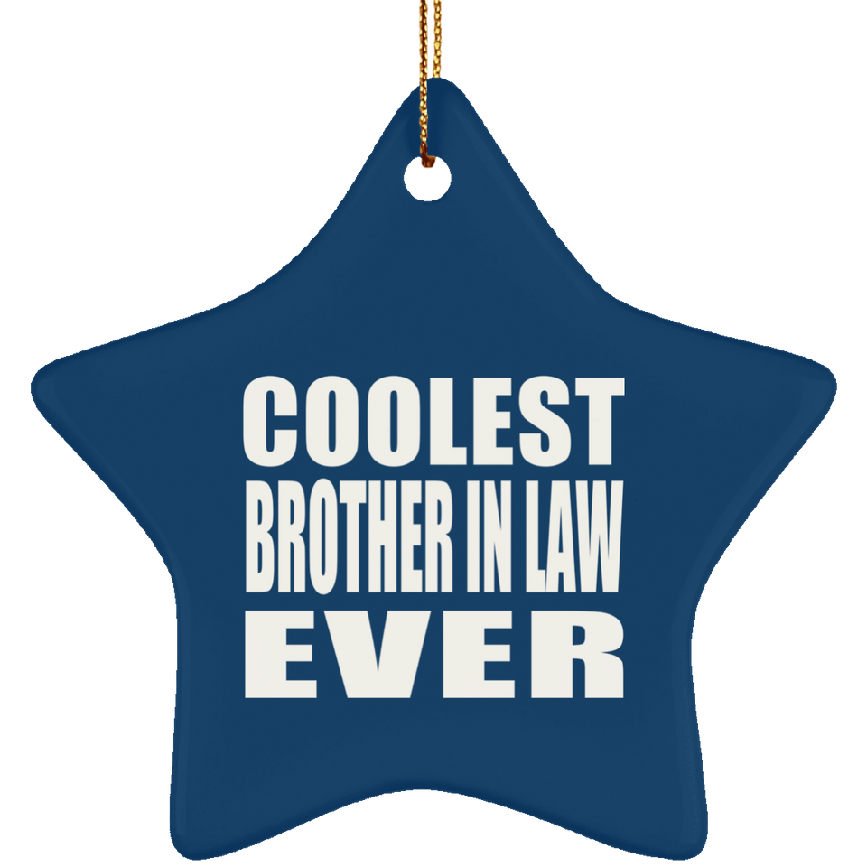 Coolest Brother In Law Ever - Star Ornament