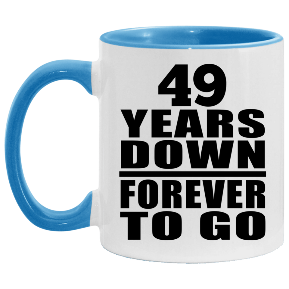 49th Anniversary 49 Years Down Forever to Go - 11oz Accent Mug Blue