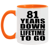 81st Anniversary 81 Years Down Lifetime To Go - 11oz Accent Mug Orange