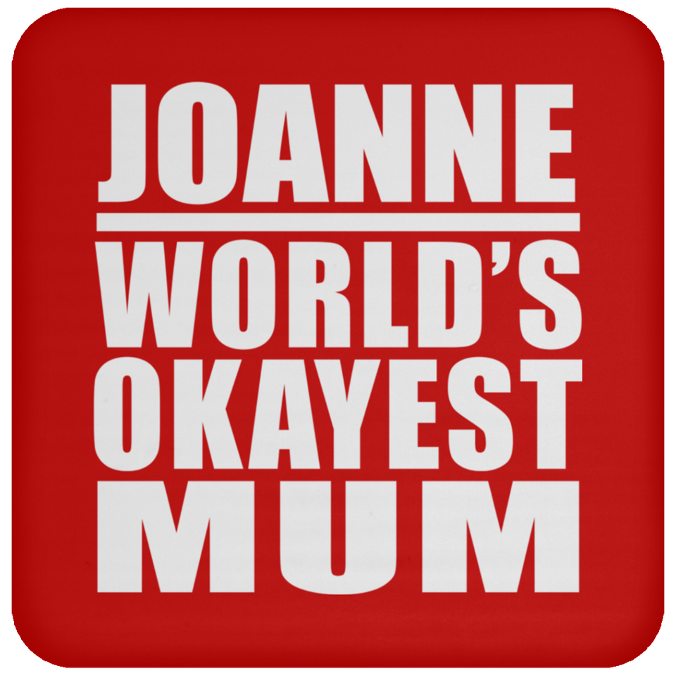 Joanne World's Okayest Mum - Drink Coaster