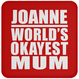 Joanne World's Okayest Mum - Drink Coaster