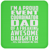 Proud Event Coordinator Dad Of Awesome Daughter - Drink Coaster