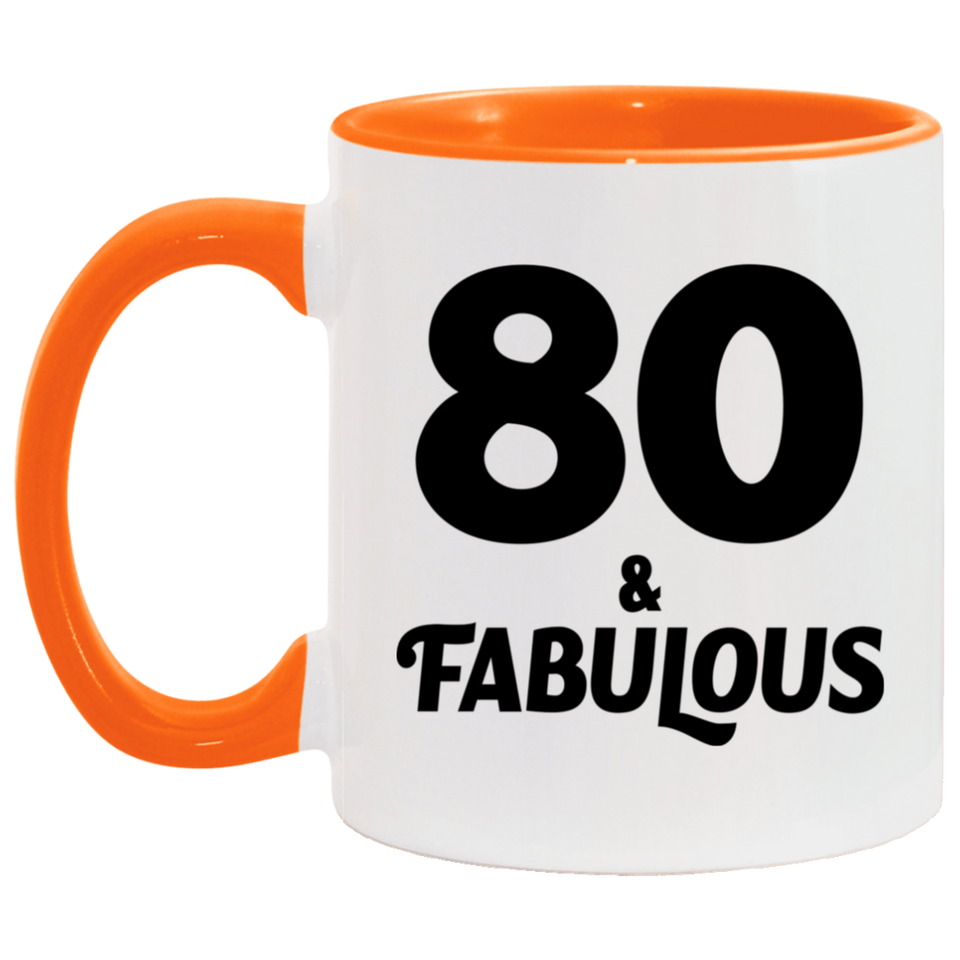 80th Birthday 80 & Fabulous - 11oz Accent Mug Orange