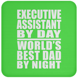 Executive Assistant By Day World's Best Dad By Night - Drink Coaster