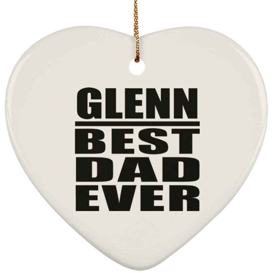 Glenn Best Dad Ever - Heart Ornament