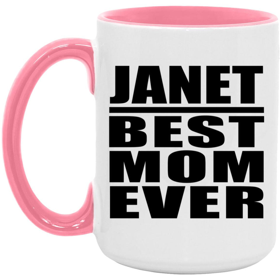 Janet Best Mom Ever - 15oz Accent Mug Pink