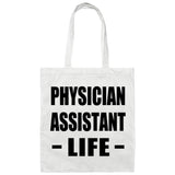 Physician Assistant Life - Tote Bag White