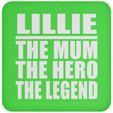 Lillie The Mum The Hero The Legend - Drink Coaster