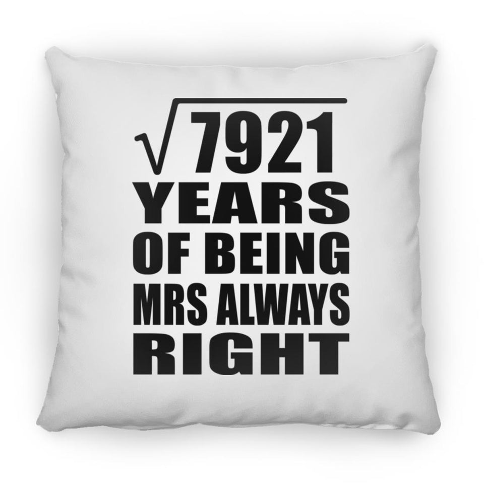 89th Anniversary Square Root of 7921 Years Mrs Always Right - Throw Pillow