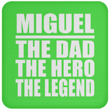Miguel The Dad The Hero The Legend - Drink Coaster