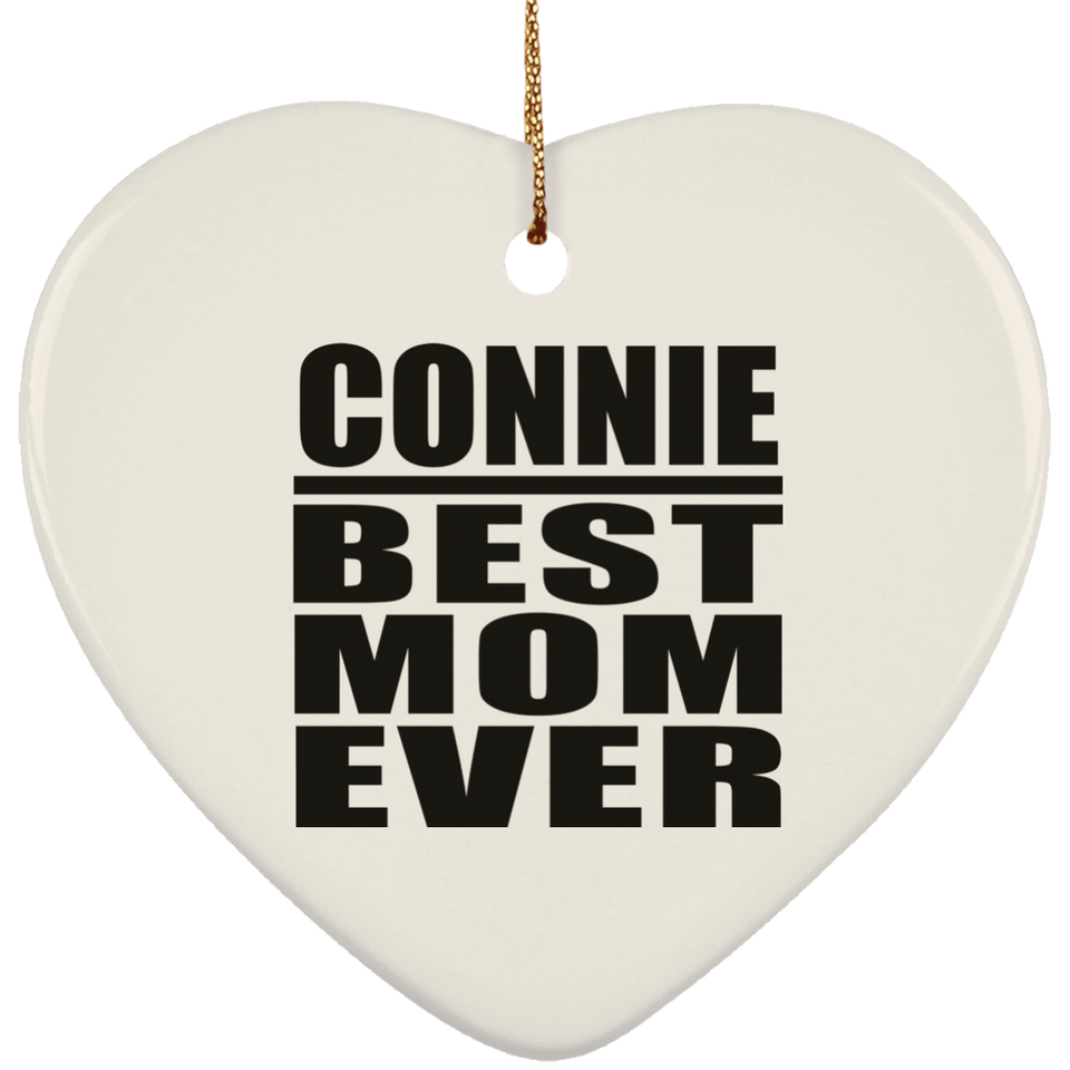 Connie Best Mom Ever - Heart Ornament