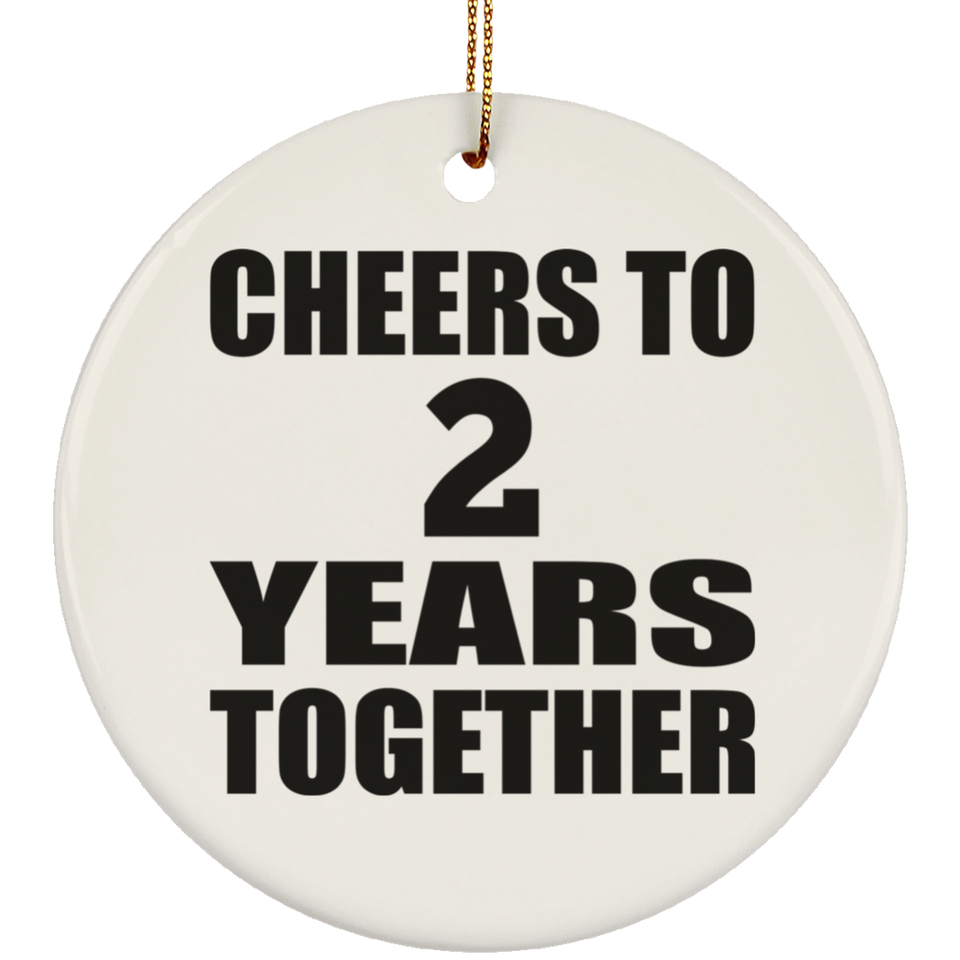 2nd Anniversary Cheers To 2 Years Together - Circle Ornament