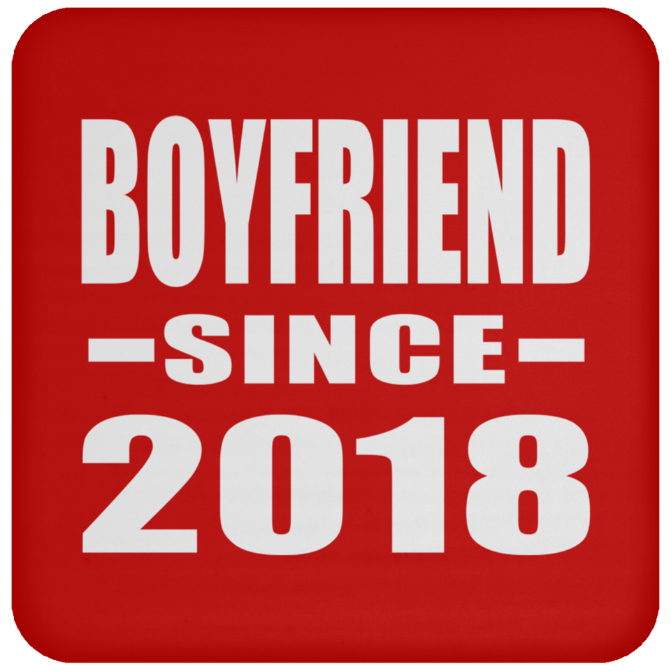Boyfriend Since 2018 - Drink Coaster