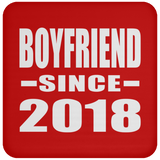 Boyfriend Since 2018 - Drink Coaster