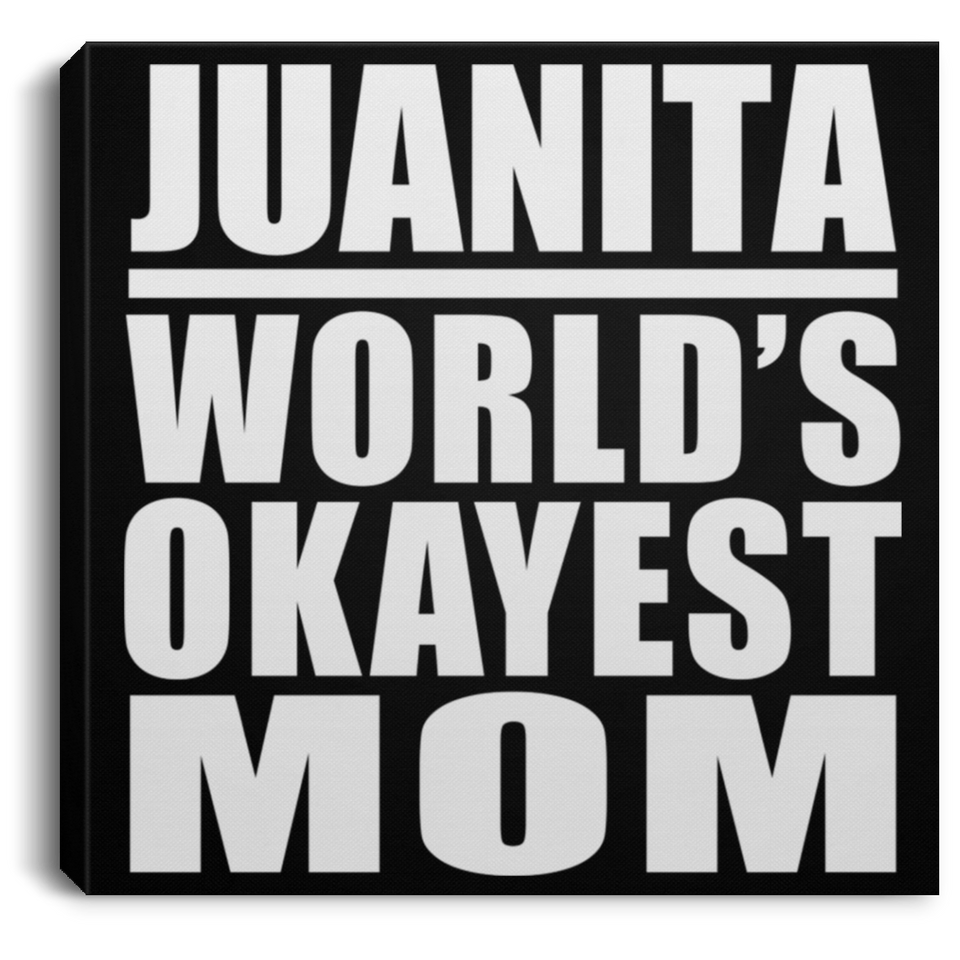 Juanita World's Okayest Mom - Canvas Square