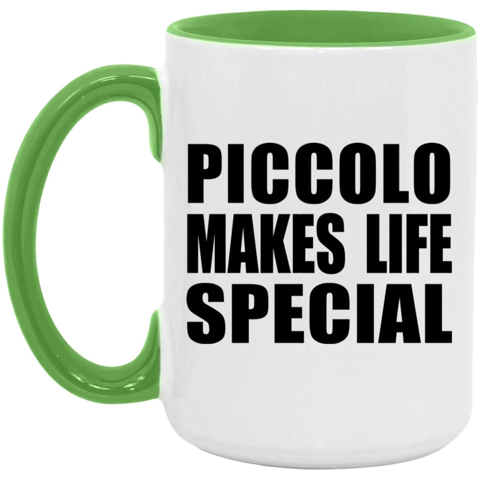 Piccolo Makes Life Special - 15oz Accent Mug Green
