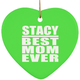 Stacy Best Mom Ever - Heart Ornament