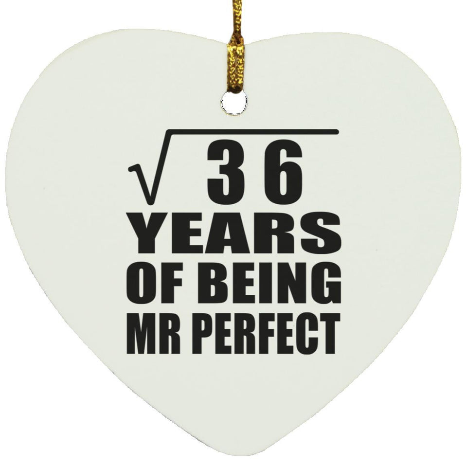 6th Anniversary Square Root of 36 Years of Mr Perfect - Heart Ornament