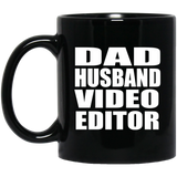 Dad Husband Video Editor - 11oz Coffee Mug Black