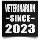 Veterinarian Since 2023 - Poster Square