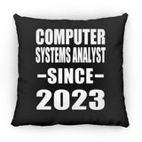 Computer Systems Analyst Since 2023 - Throw Pillow Black