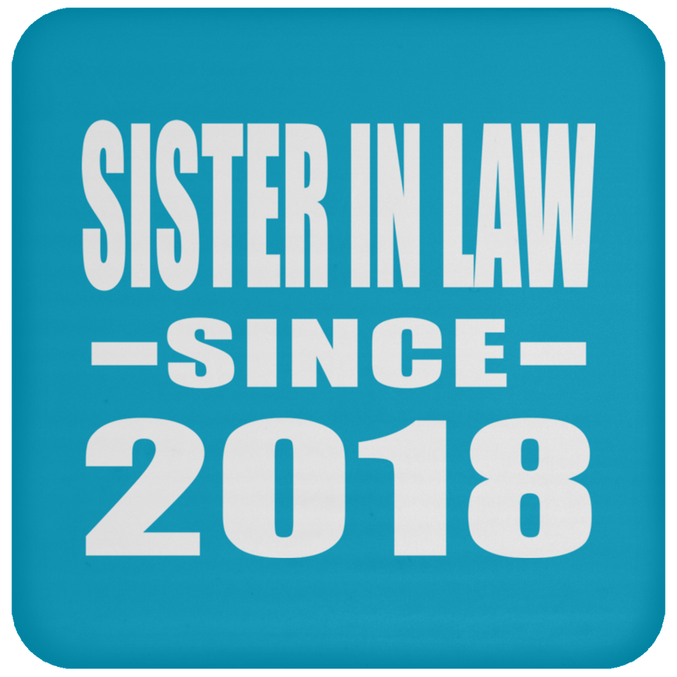 Sister In Law Since 2018 - Drink Coaster